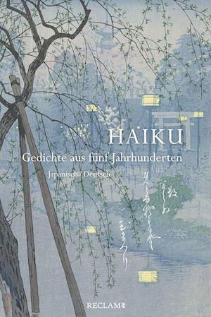 Haiku. Gedichte aus fünf Jahrhunderten - Eduard Klopfenstein - Livres - Reclam Philipp Jun. - 9783150113875 - 11 février 2022