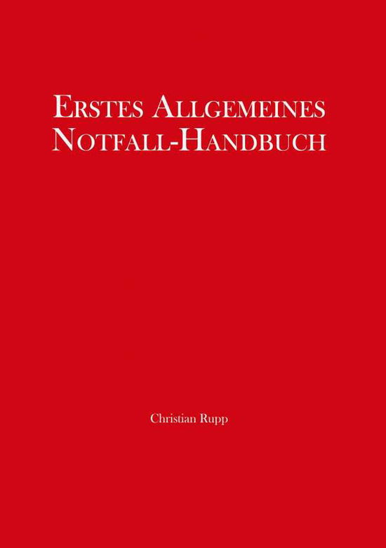 Cover for Christian Rupp · Erstes Allgemeines Notfall-Handbuch (Hardcover Book) (2021)