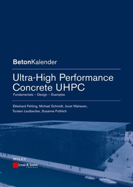 Cover for Fehling, Ekkehard (Kassel) · Ultra-High Performance Concrete UHPC: Fundamentals, Design, Examples - Beton-Kalender Series (Paperback Bog) (2014)