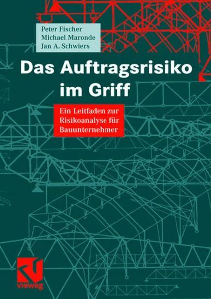 Cover for Peter Fischer · Das Auftragsrisiko im Griff: Ein Leitfaden zur Risikoanalyse fur Bauunternehmer (Paperback Book) (2007)