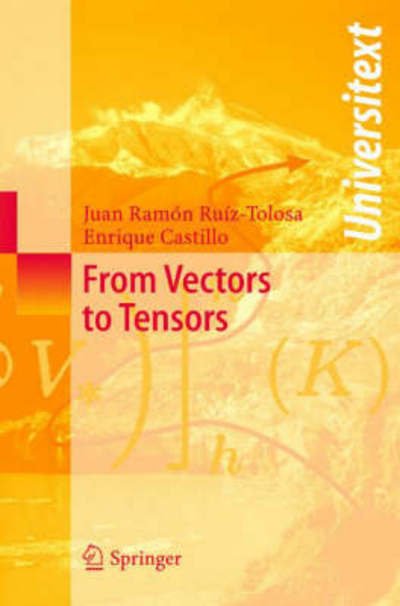 Cover for Jaun Ramon Ruiz-tolosa · From Vectors to Tensors - Universitext (Paperback Book) (2004)