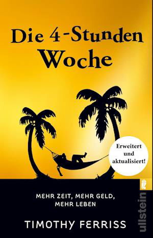Die 4-Stunden-Woche - Timothy Ferriss - Books - Ullstein Taschenbuch Verlag - 9783548066875 - October 27, 2022