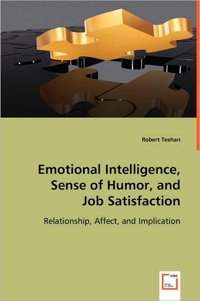 Robert Teehan · Emotional Intelligence, Sense of Humor, and Job Satisfaction (Paperback Book) (2008)