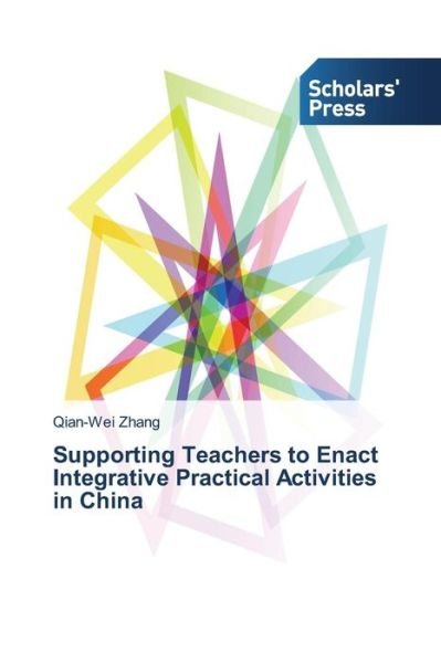 Cover for Zhang Qian-wei · Supporting Teachers to Enact Integrative Practical Activities in China (Paperback Book) (2015)