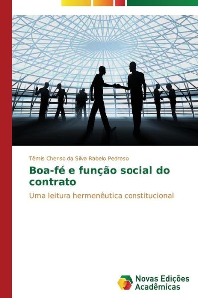 Cover for Têmis Chenso Da Silva Rabelo Pedroso · Boa-fé E Função Social Do Contrato: Uma Leitura Hermenêutica Constitucional (Paperback Book) [Portuguese edition] (2014)