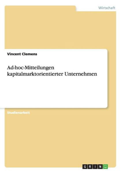 Ad-hoc-Mitteilungen kapitalmark - Clemens - Bøker -  - 9783640672875 - 