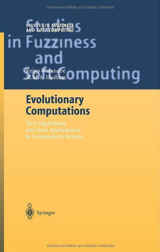 Cover for Keigo Watanabe · Evolutionary Computations: New Algorithms and their Applications to Evolutionary Robots - Studies in Fuzziness and Soft Computing (Paperback Book) [Softcover reprint of hardcover 1st ed. 2004 edition] (2010)