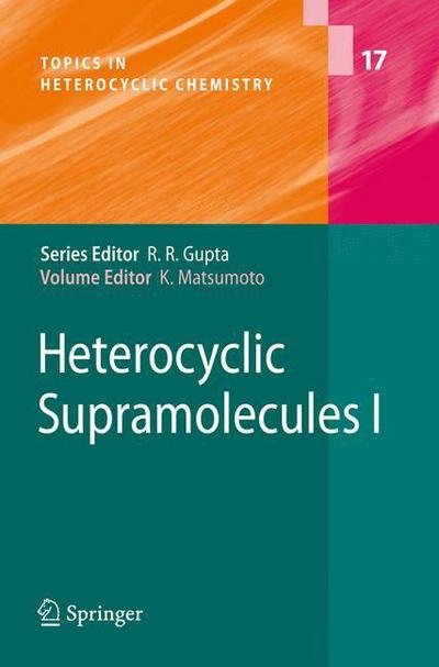 Cover for Kiyoshi Matsumoto · Heterocyclic Supramolecules I - Topics in Heterocyclic Chemistry (Taschenbuch) [Softcover reprint of hardcover 1st ed. 2008 edition] (2010)