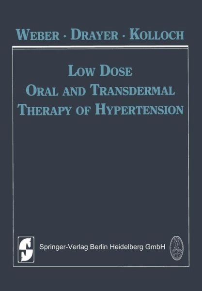 Cover for M Weber · Low Dose Oral and Transdermal Therapy of Hypertension (Paperback Book) [Softcover reprint of the original 1st ed. 1985 edition] (2012)