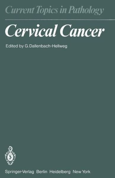 Cover for G Dallenbach-hellweg · Cervical Cancer - Current Topics in Pathology (Paperback Bog) [Softcover reprint of the original 1st ed. 1981 edition] (2011)