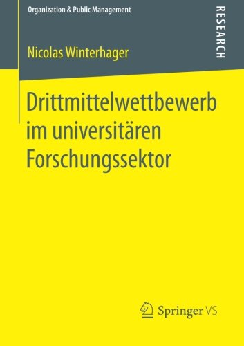 Cover for Nicolas Winterhager · Drittmittelwettbewerb Im Universitaren Forschungssektor - Organization &amp; Public Management (Paperback Book) [2015 edition] (2014)