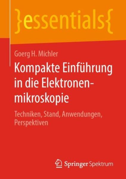 Cover for Goerg H Michler · Kompakte Einfuehrung in die Elektronenmikroskopie (Book) [1. Aufl. 2019 edition] (2019)