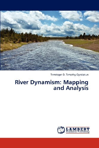 River Dynamism: Mapping and Analysis - Temitope D. Timothy Oyedotun - Kirjat - LAP LAMBERT Academic Publishing - 9783659313875 - keskiviikko 26. joulukuuta 2012