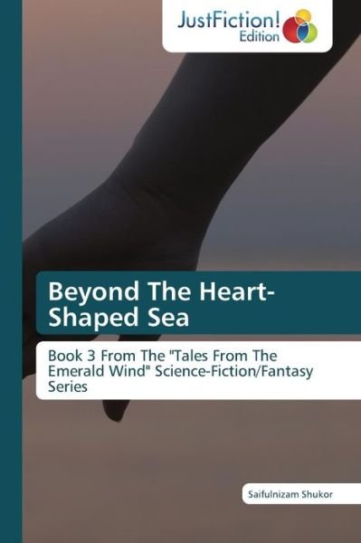 Cover for Saifulnizam Shukor · Beyond the Heart-shaped Sea: Book 3 from the &quot;Tales from the Emerald Wind&quot; Science-fiction / Fantasy Series (Paperback Book) (2015)