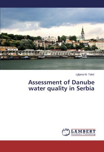 Cover for Ljiljana M. Takic · Assessment of Danube Water Quality in Serbia (Paperback Bog) (2013)