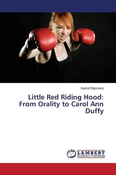 Cover for Gamal Elgezeery · Little Red Riding Hood: from Orality to Carol Ann Duffy (Paperback Book) (2014)