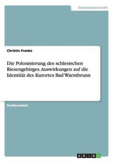 Die Polonisierung des schlesisch - Franke - Livros -  - 9783668012875 - 16 de julho de 2015