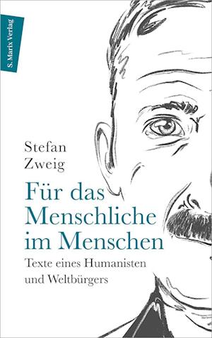 Für das Menschliche im Menschen - Zweig Stefan - Boeken - Marix Verlag - 9783737411875 - 20 januari 2022