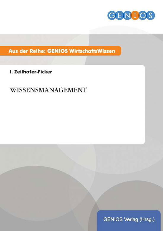 Cover for I Zeilhofer-Ficker · Wissensmanagement (Taschenbuch) (2015)