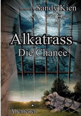 Cover for Kien · Alkatrass - Die Chance (Bok) (2017)