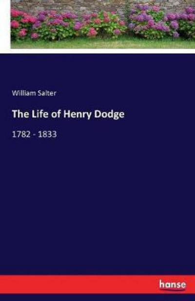 Cover for Salter · The Life of Henry Dodge (Book) (2017)