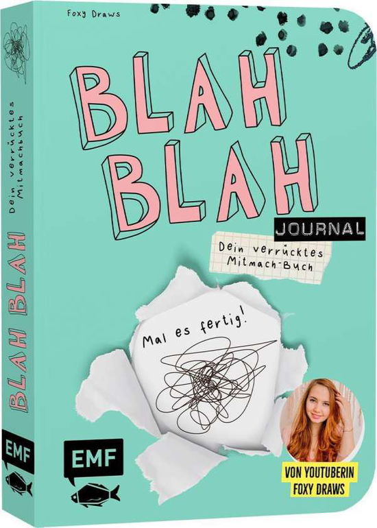 Blah Blah Journal - Dein verrücktes Mitmach-Buch - Mal es fertig! Von YouTuberin Foxy Draws - Foxy Draws - Books - Edition Michael Fischer - 9783745906875 - August 10, 2021