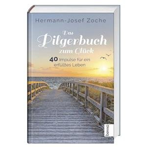 Cover for Zoche · Das Pilgerbuch zum Glück (Book)