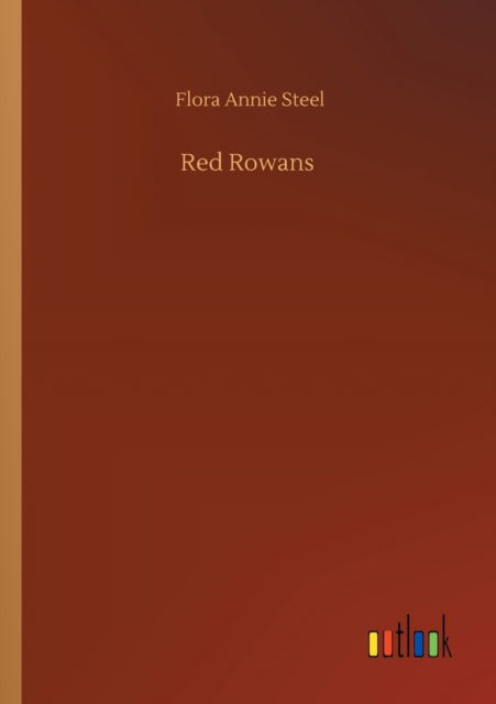 Cover for Flora Annie Steel · Red Rowans (Paperback Book) (2020)