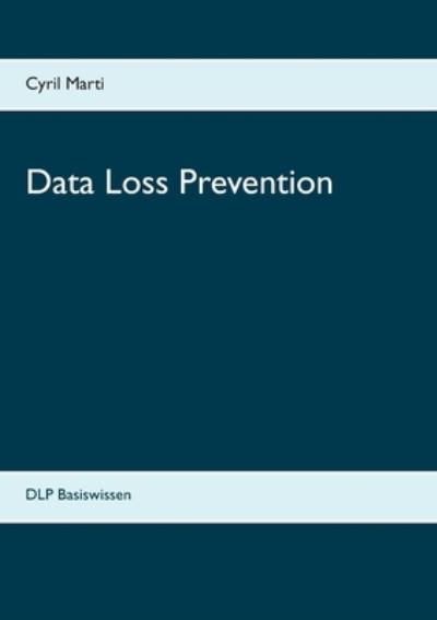 Data Loss Prevention - Marti - Muu -  - 9783752638875 - lauantai 26. joulukuuta 2020