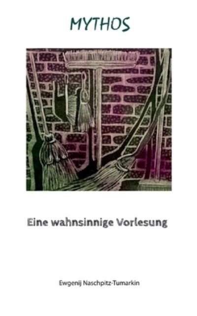 Cover for Ewgenij Naschpitz-Tumarkin · Mythos (Paperback Bog) (2021)