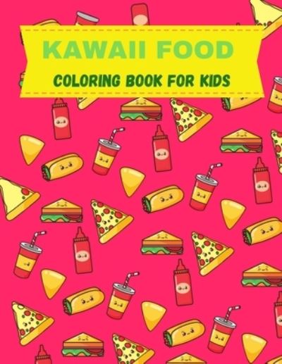 Kawaii Food Coloring Book For Kids - Deeasy B - Kirjat - Deeasy B. - 9783755132875 - torstai 20. tammikuuta 2022