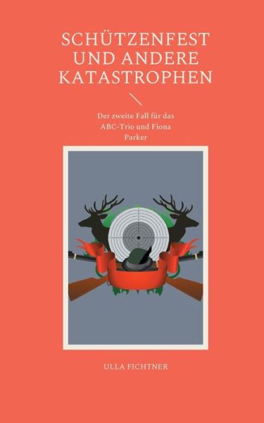 Cover for Ulla Fichtner · Schützenfest und andere Katastrophen (Paperback Book) (2022)