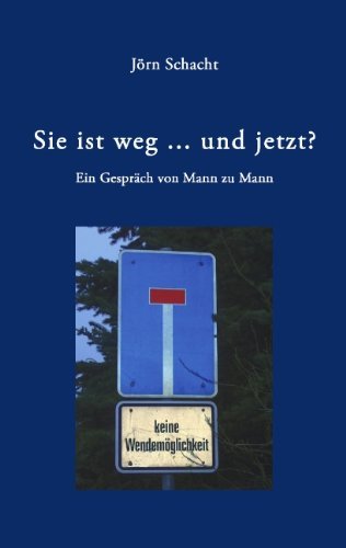 Sie Ist Weg ... Und Jetzt ? - Jörn Schacht - Kirjat - BoD - 9783833425875 - perjantai 1. huhtikuuta 2005