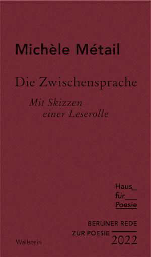 Die Zwischensprache - Michèle Métail - Książki - Wallstein - 9783835351875 - 23 czerwca 2022