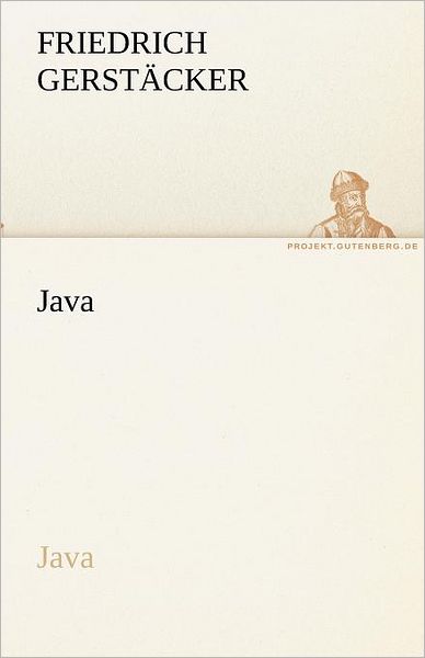 Java (Tredition Classics) (German Edition) - Friedrich Gerstäcker - Livros - tredition - 9783842418875 - 27 de outubro de 2011