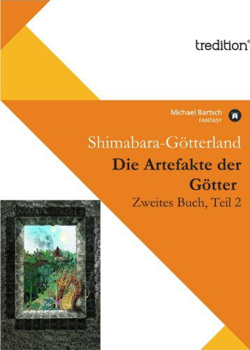 Cover for Michael Bartsch · Die Artefakte Der Gotter, Zweites Buch, Teil 2 (Paperback Book) [German edition] (2011)