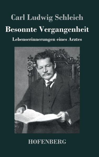 Cover for Carl Ludwig Schleich · Besonnte Vergangenheit (Gebundenes Buch) (2017)