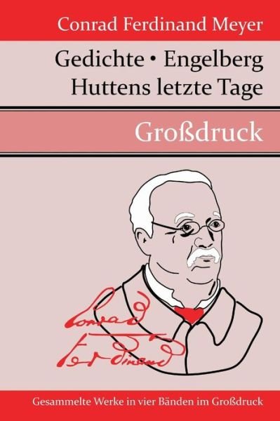 Cover for Conrad Ferdinand Meyer · Gedichte / Huttens Letzte Tage / Engelberg (Gebundenes Buch) (2015)