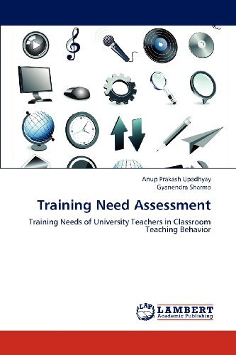 Training Need Assessment: Training Needs of University Teachers in Classroom Teaching Behavior - Gyanendra Sharma - Books - LAP LAMBERT Academic Publishing - 9783844315875 - November 30, 2012