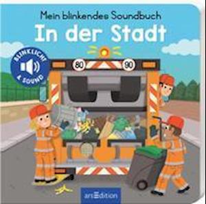 Mein blinkendes Soundbuch - In der Stadt - Pierre Caillou - Books - Ars Edition GmbH - 9783845842875 - August 30, 2021