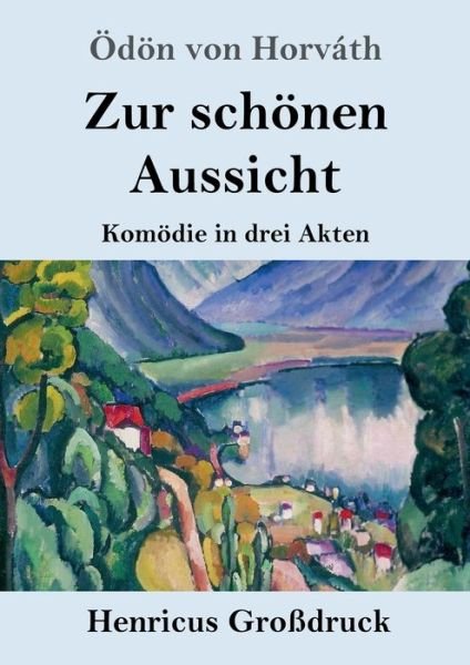 Cover for OEdoen Von Horvath · Zur schoenen Aussicht (Grossdruck) (Paperback Bog) (2019)