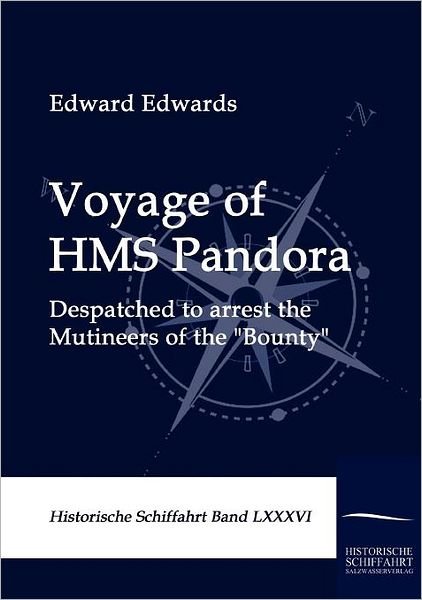 Voyage of Hms Pandora - Edward Edwards - Books - Salzwasser-Verlag im Europäischen Hochsc - 9783861950875 - November 17, 2009
