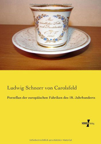 Cover for Ludwig Schnorr Von Carolsfeld · Porzellan Der Europaeischen Fabriken Des 18. Jahrhunderts (Paperback Book) [German edition] (2019)