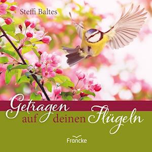 Cover for Steffi Baltes · Getragen auf deinen Flügeln (Book) (2024)