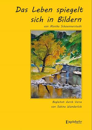 Das Leben spiegelt sich in Bildern - Sabine Wunderlich - Books - Engelsdorfer Verlag - 9783969407875 - April 4, 2024