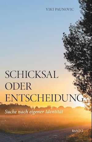 Schicksal oder Entscheidung - Viki Paunovic - Books - Buchschmiede - 9783991525875 - May 22, 2024