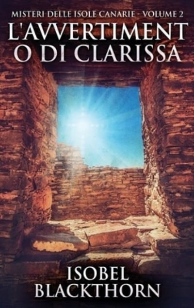 Cover for Isobel Blackthorn · L'avvertimento di Clarissa (Hardcover Book) (2021)