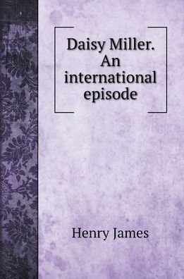 Cover for Henry James · Daisy Miller. An international episode (Gebundenes Buch) (2022)