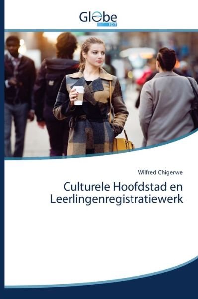 Cover for Chigerwe · Culturele Hoofdstad en Leerlin (Bok) (2020)