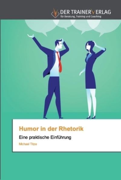 Cover for Titze · Humor in der Rhetorik (Book) (2020)